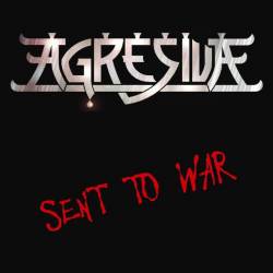 Agresiva : Sent to War